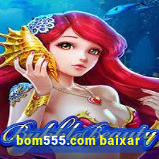 bom555.com baixar